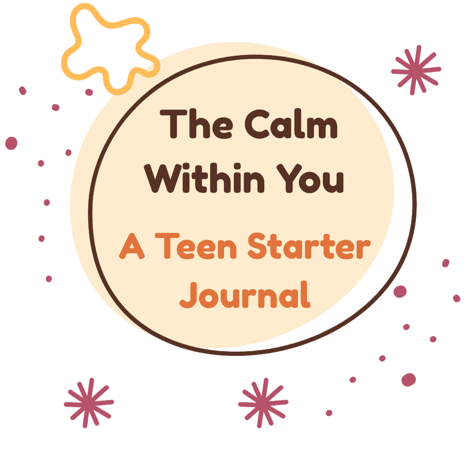 The Calm Within You – A Teen Starter Journal